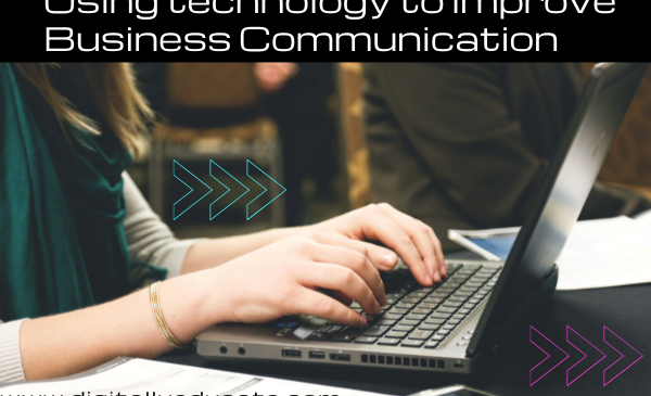 Using Technology to Improve Business Communication