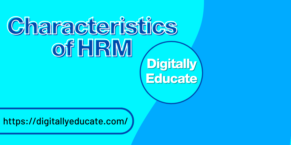 Characteristics of HRM