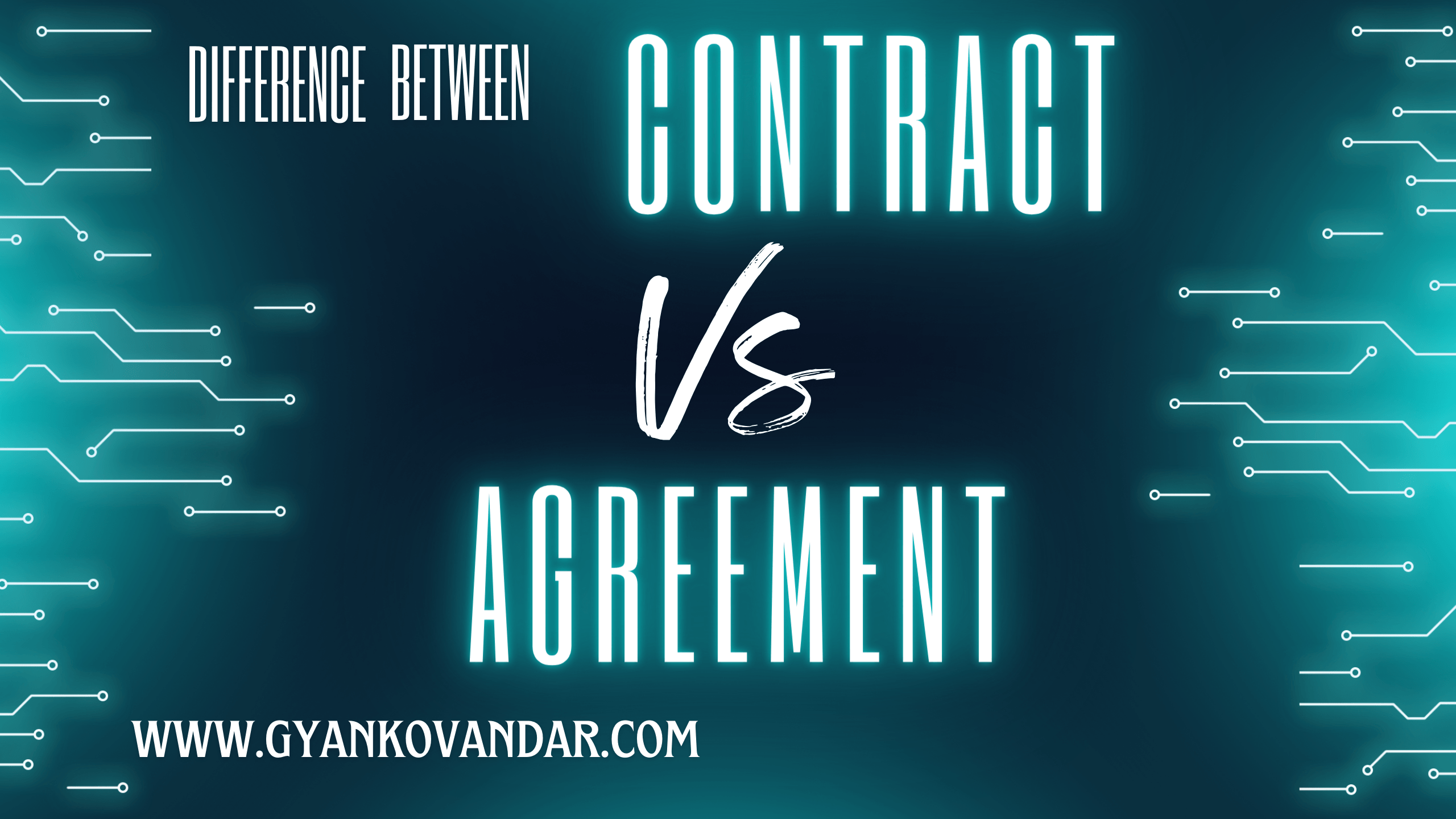 Differences Between Contract and Agreement
