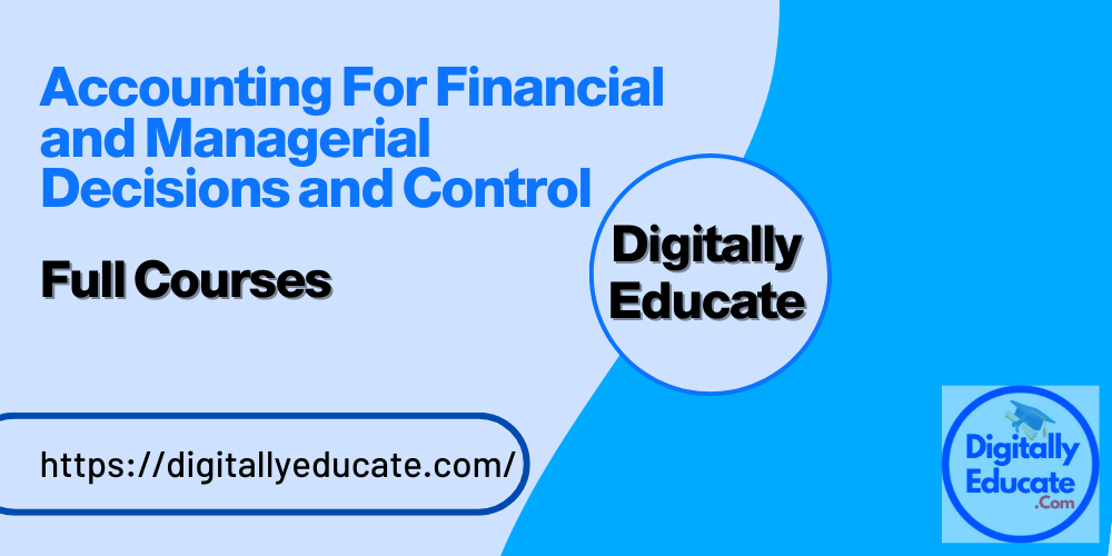 Accounting for financial and managerial decisions and control